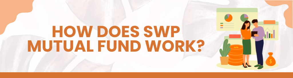 SWP (Systematic Withdrawal Plan)